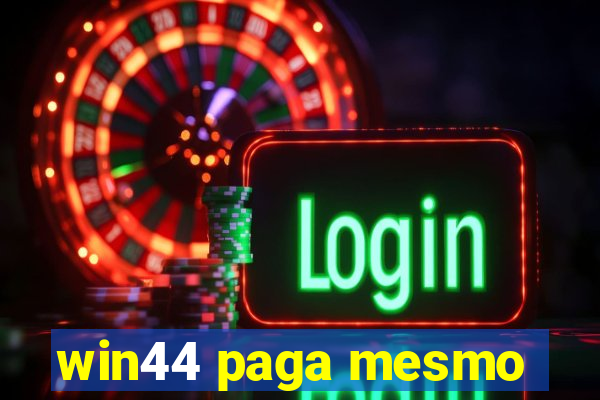 win44 paga mesmo